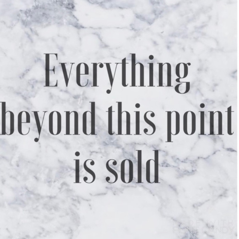 Everything beyond this point is sold